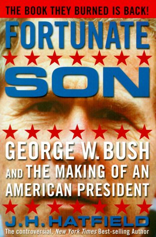 Fortunate Son: George W. Bush And The Making Of An American President