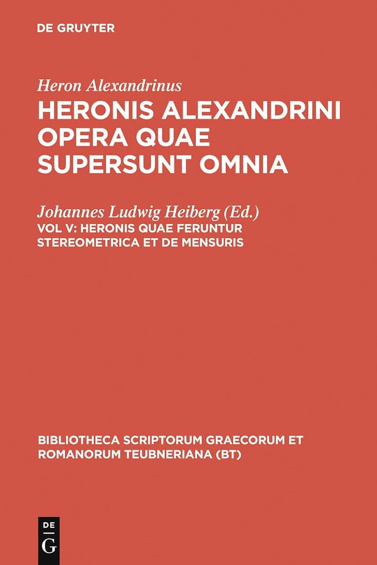 Heronis quae feruntur stereometrica et de mensuris (Bibliotheca scriptorum Graecorum et Romanorum Teubneriana) (Ancient Greek Edition)