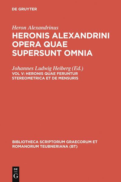 Heronis quae feruntur stereometrica et de mensuris (Bibliotheca scriptorum Graecorum et Romanorum Teubneriana) (Ancient Greek Edition)