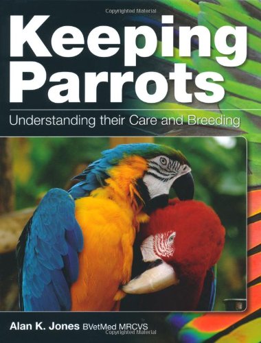 Keeping Parrots: Understanding Their Care and Breeding
