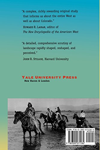 Creating Colorado: The Making of a Western American Landscape, 1860-1940