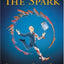 Cirque du Soleil: The Spark - Igniting the Creative Fire that Lives within Us All