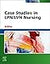 Case Studies in LPN/LVN Nursing