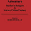 The Transcendent Adventure: Studies of Religion in Science Fiction/Fantasy (Contributions to the Study of Science Fiction and Fantasy)
