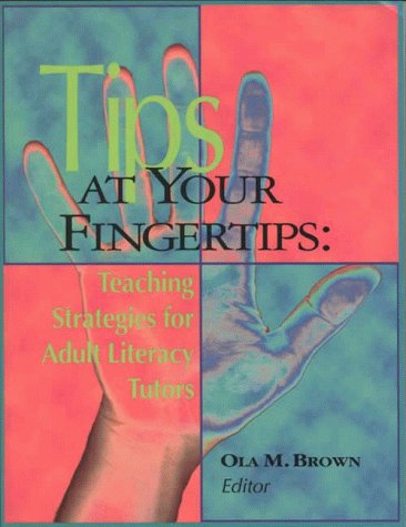 Tips at Your Fingertips: Teaching Strategies for Adult Literacy Tutors