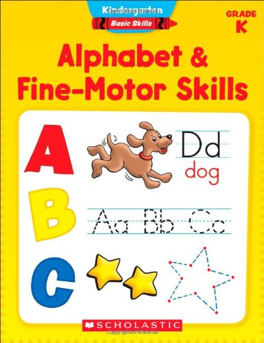 Kindergarten Basic Skills: Alphabet & Fine-Motor Skills