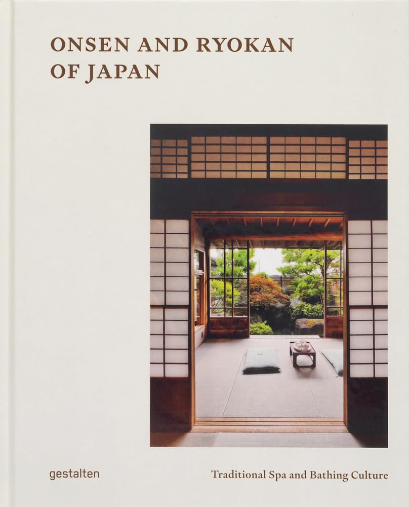 Onsen and Ryokan of Japan: Traditional Spa and Bathing Culture