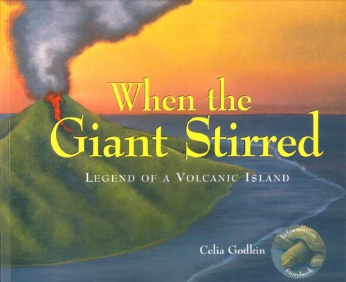 When the Giant Stirred: Legend of a Volcanic Island by Godki