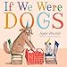If We Were Dogs