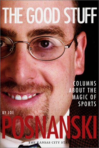 The Good Stuff: Columns about the Magic of Sports
