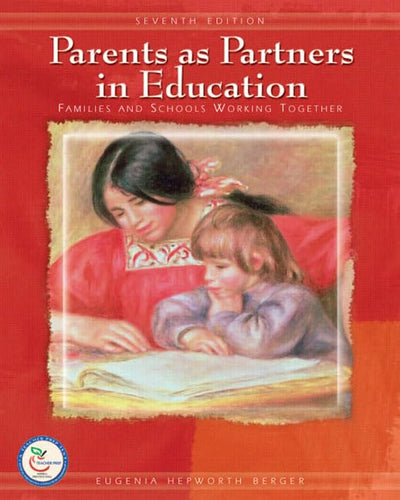 Parents As Partners in Education: Families and Schools Working Together