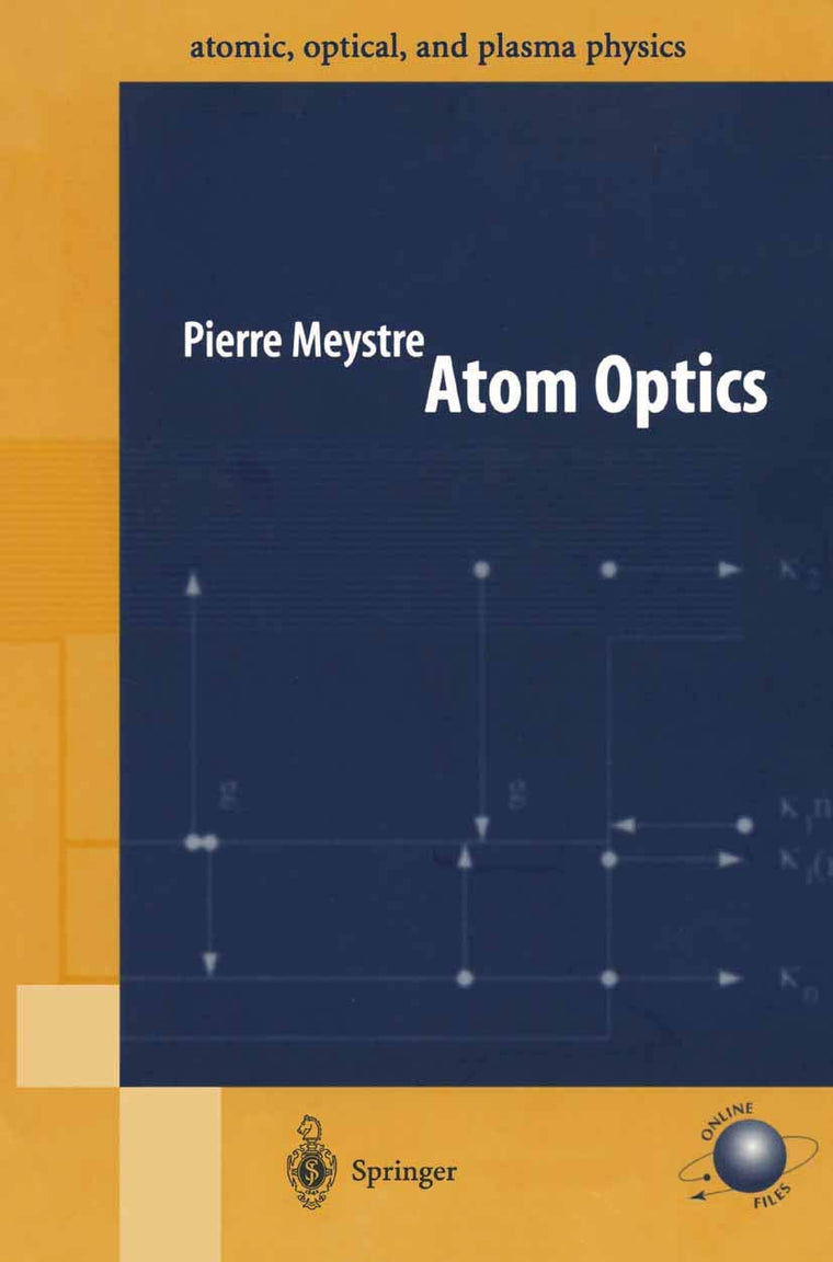 Atom Optics (Springer Series on Atomic, Optical, and Plasma Physics, 33)