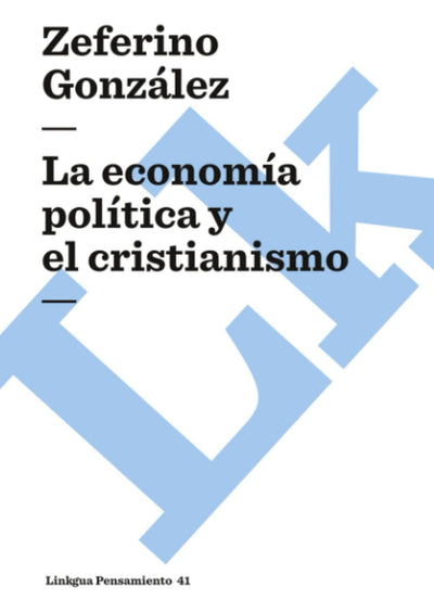 La economía política y el cristianismo (Pensamiento) (Spanish Edition)