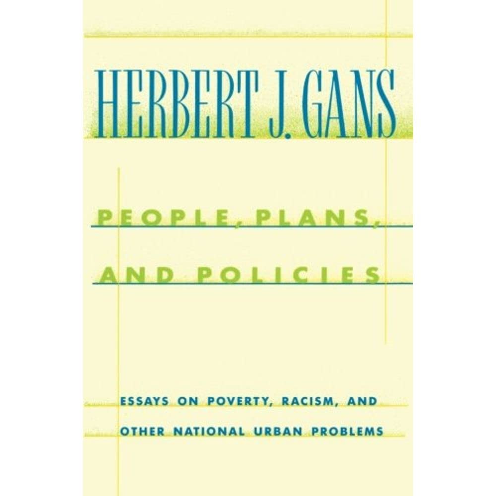 People, Plans, and Policies: Essays on Poverty, Racism, and Other National Urban Problems (A Morningside Book)