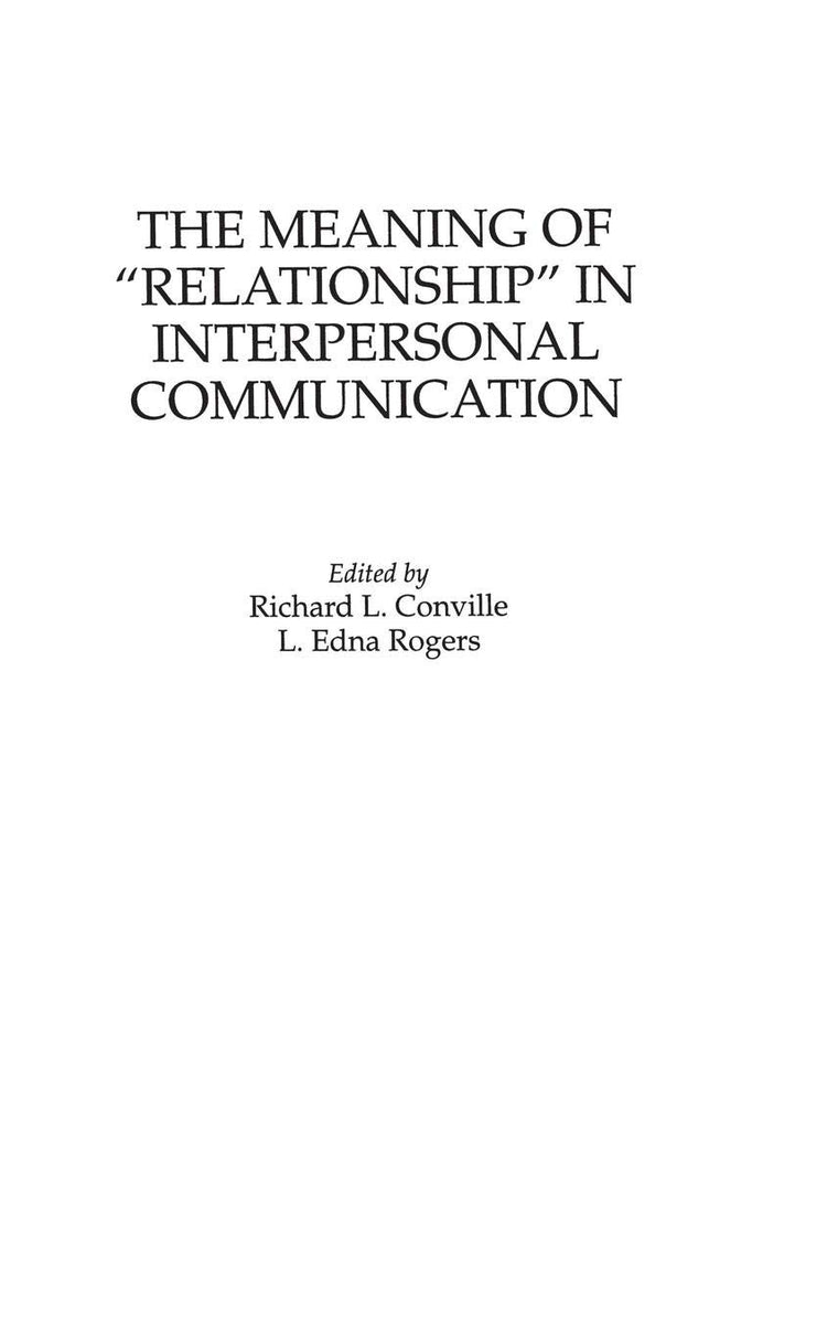 The Meaning of Relationship in Interpersonal Communication (Praeger Series in Political Economy)