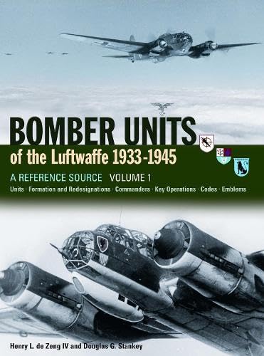Bomber Units Of The Luftwaffe 1933-1945 A reference source Volume 1: A reference source Volume 1