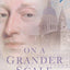 On a Grander Scale : The Outstanding Career of Sir Christopher Wren