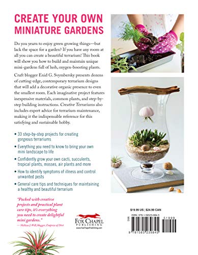 Creative Terrariums: 33 Modern Mini-Gardens for Your Home (Fox Chapel Publishing) Step-by-Step Cutting-Edge, Contemporary Designs to Add a Decorative Organic Presence to Even the Smallest Room