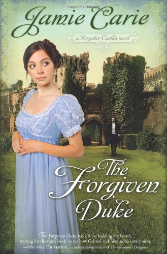 The Forgiven Duke: A Forgotten Castles Novel