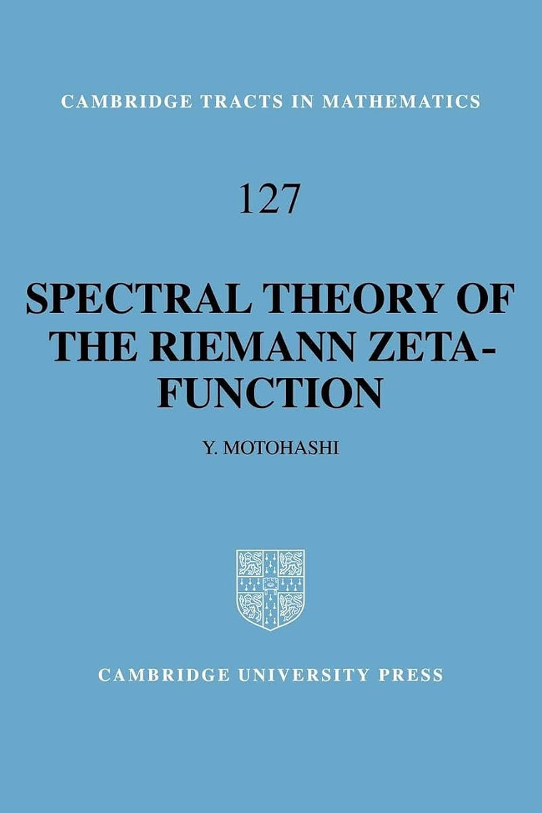 Spectral Theory of the Riemann Zeta-Function (Cambridge Tracts in Mathematics, Series Number 127)