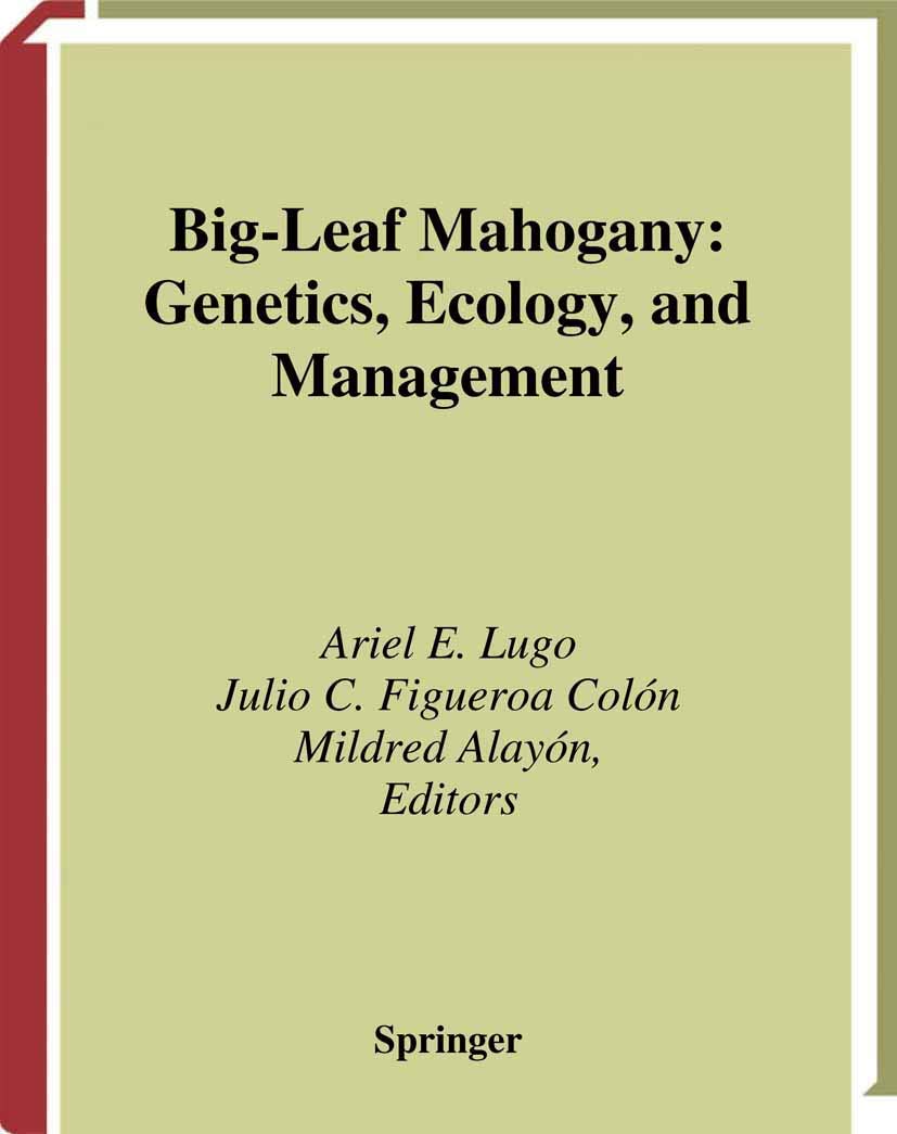 Big-Leaf Mahogany: Genetics, Ecology, and Management (Ecological Studies, No. 159) (Ecological Studies, 159)