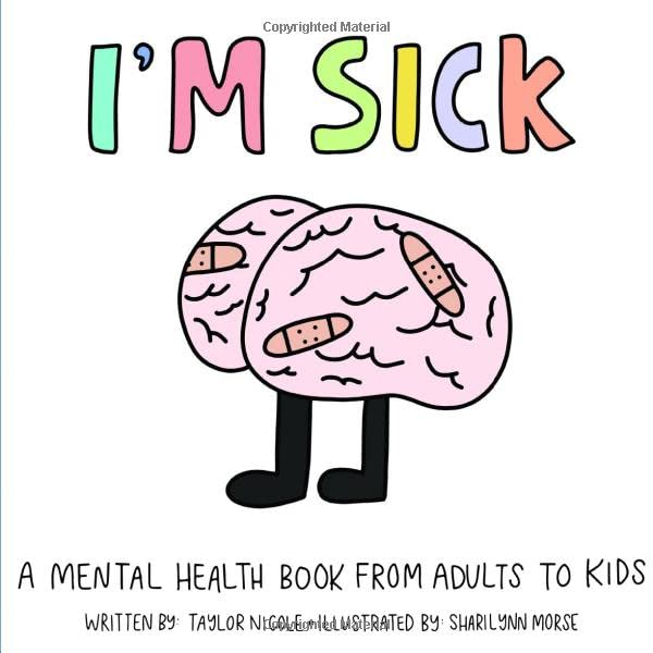 Im Sick: A Mental Health Book from Adults to Kids