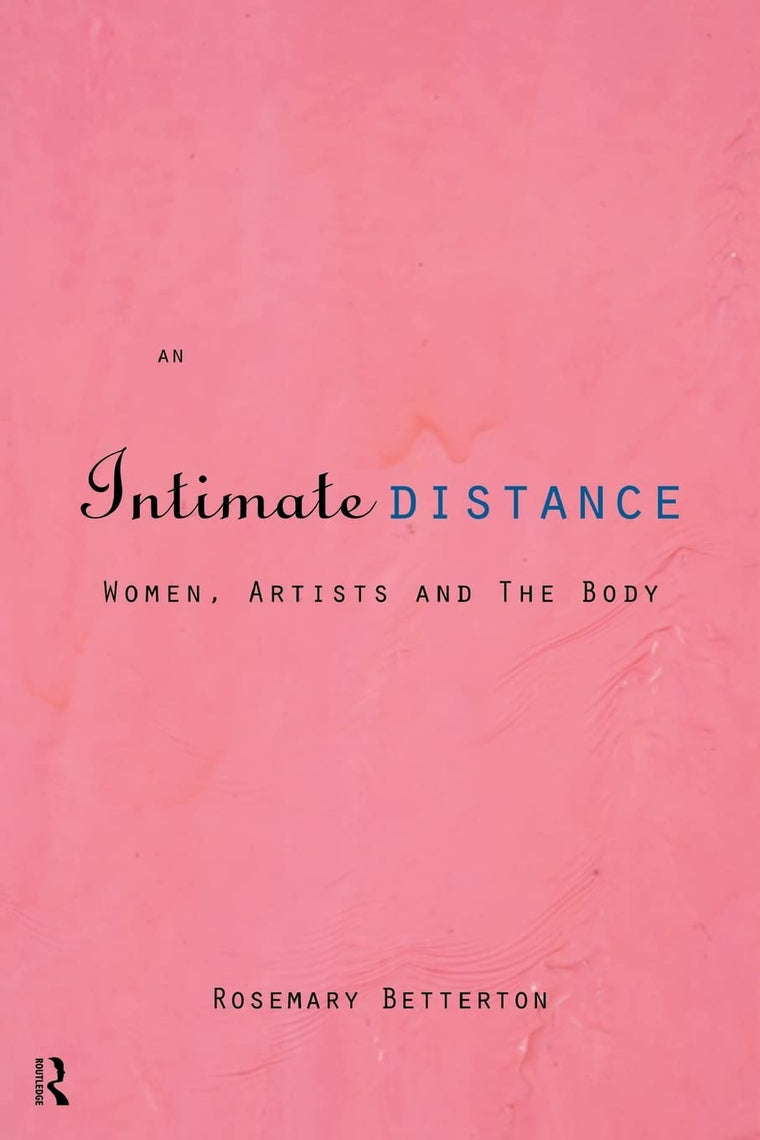 An Intimate Distance: Women, Artists and the Body