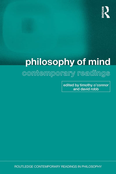 Philosophy of Mind: Contemporary Readings (Routledge Contemporary Readings in Philosophy)