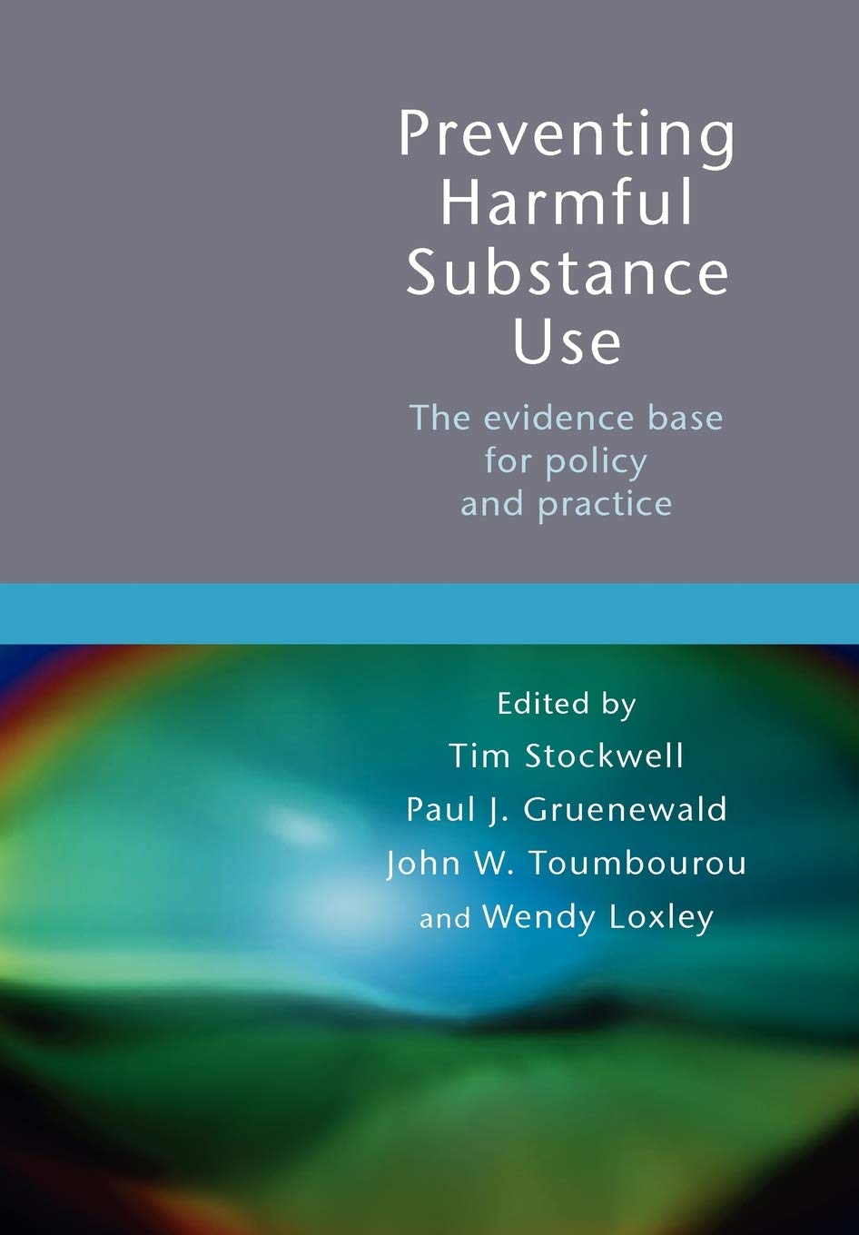Preventing Harmful Substance Use: The Evidence Base for Policy and Practice
