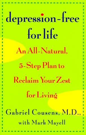 Depression-Free for Life: An All-Natural, 5-step Plan To Rec