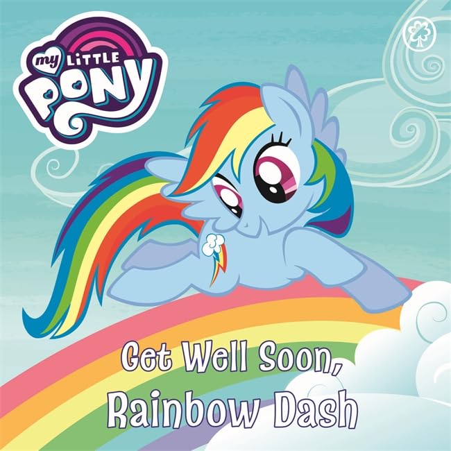 Get Well Soon, Rainbow Dash: Book Book (My Little Pony)