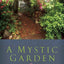 A Mystic Garden: Working with Soil, Attending to Soul