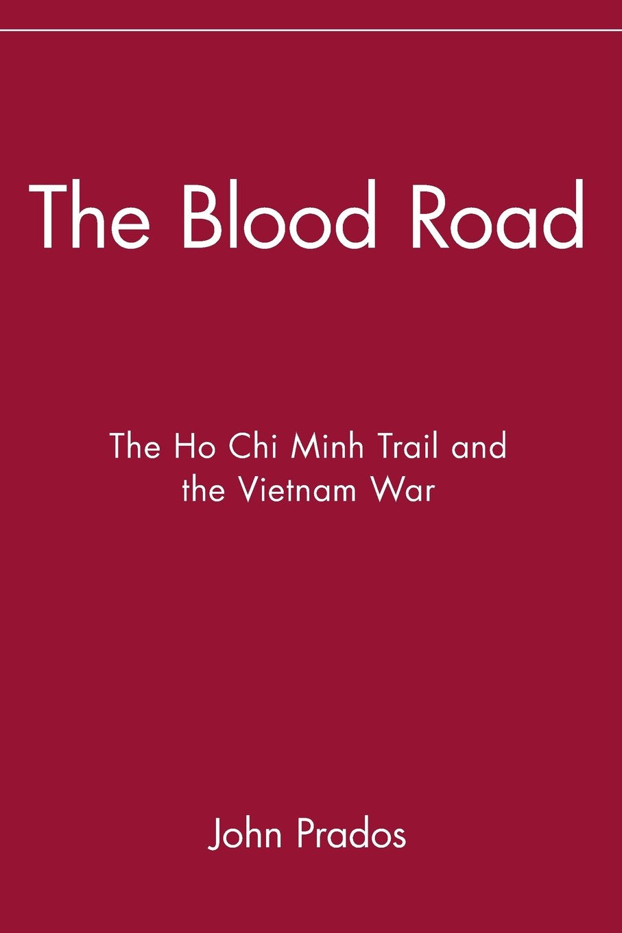 The Blood Road: The Ho Chi Minh Trail and the Vietnam War