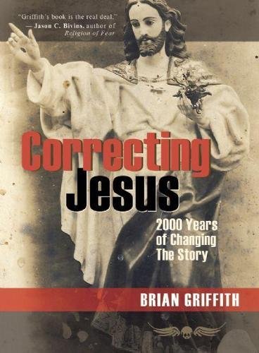 Correcting Jesus: 2000 Years of Changing the Story