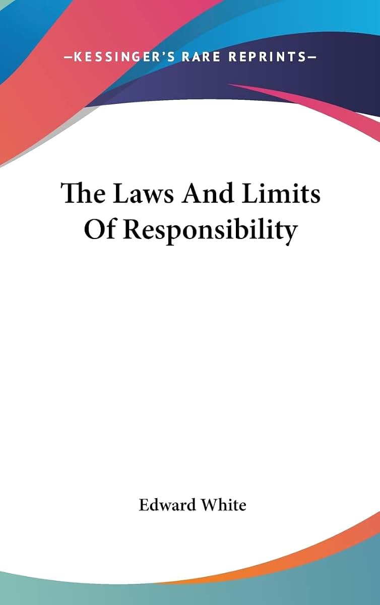 The Laws And Limits Of Responsibility