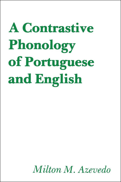 A Contrastive Phonology of Portuguese and English (Not In A Series)