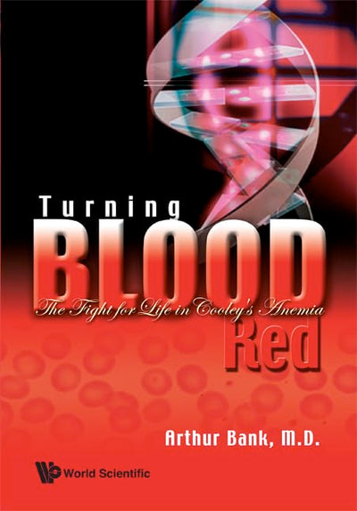 TURNING BLOOD RED: THE FIGHT FOR LIFE IN COOLEY'S ANEMIA