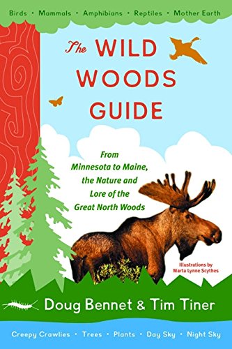 The Wild Woods Guide: From Minnesota to Maine, the Nature and Lore of the Great North Woods