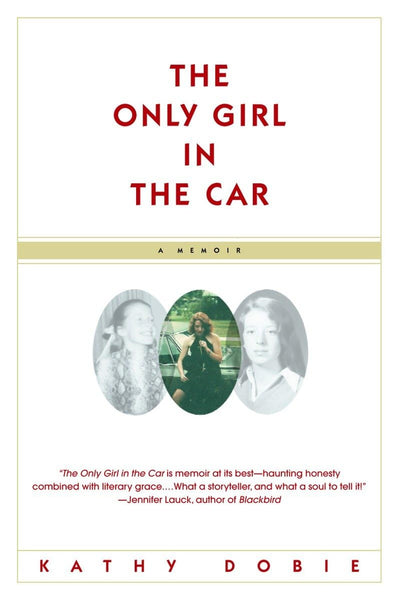 The Only Girl in the Car: A Memoir