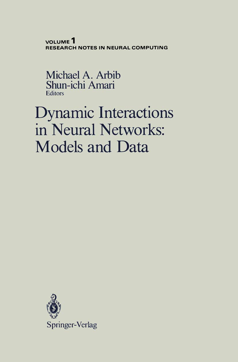 Dynamic Interactions in Neural Networks: Models and Data (Research Notes in Neural Computing, 1)