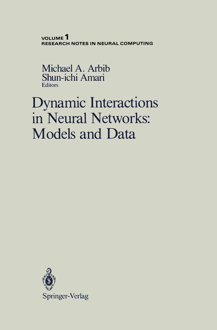 Dynamic Interactions in Neural Networks: Models and Data (Research Notes in Neural Computing, 1)