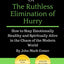 Summary of The Ruthless Elimination of Hurry: How to Stay Emotionally Healthy and Spiritually Alive in the Chaos of the Modern World