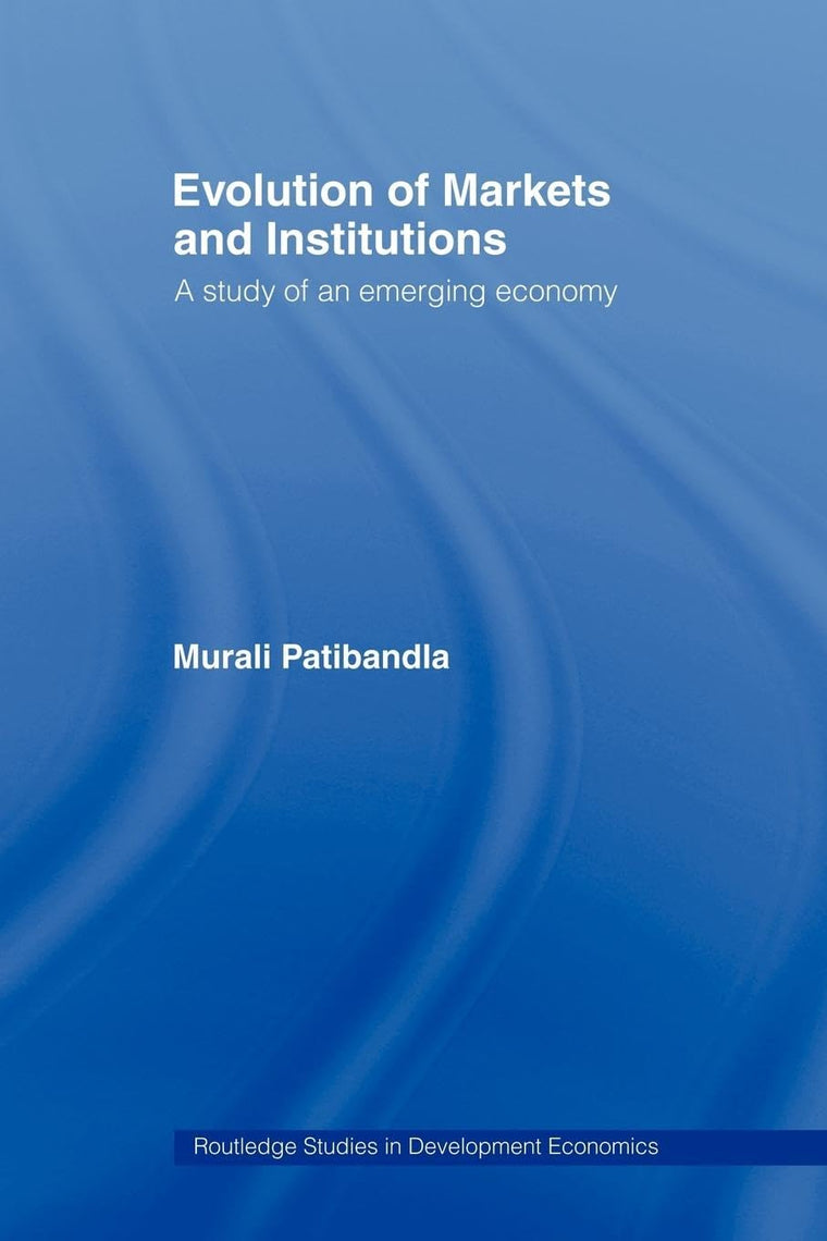 Evolution of Markets and Institutions (Routledge Studies in Development Economics)