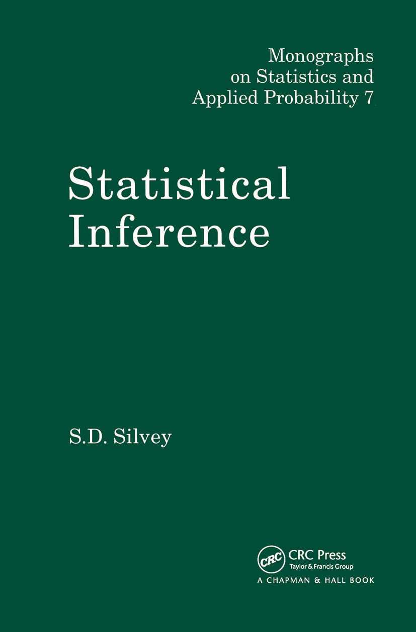 Statistical Inference (Chapman & Hall/CRC Monographs on Statistics and Applied Probability)