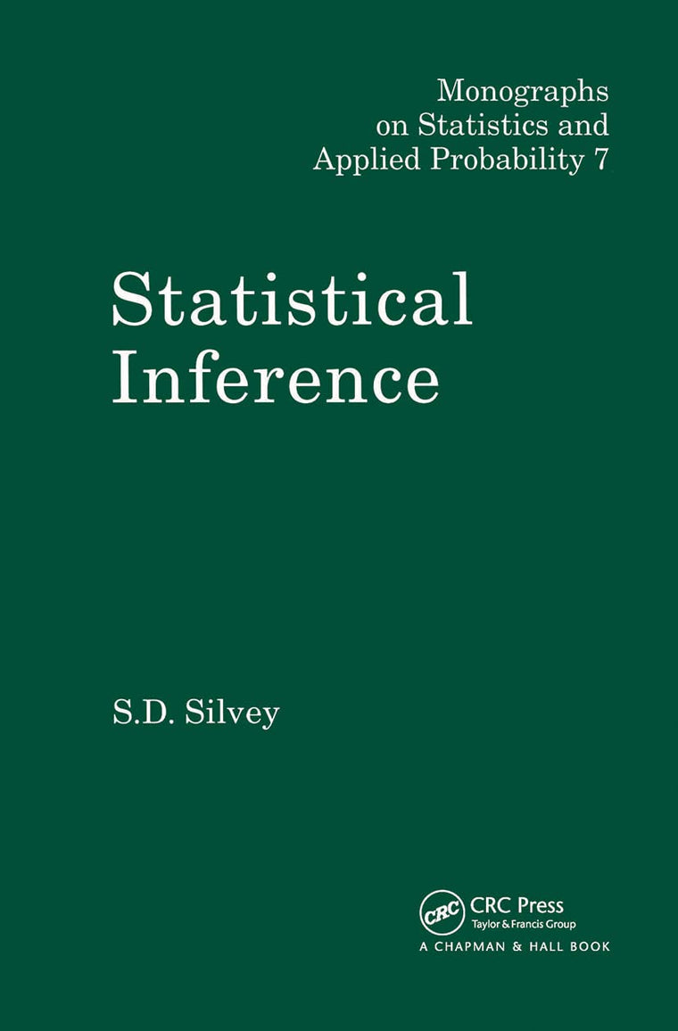 Statistical Inference (Chapman & Hall/CRC Monographs on Statistics and Applied Probability)