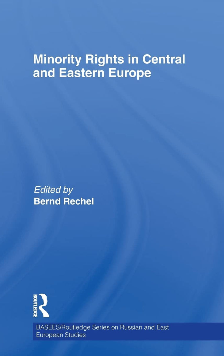 Minority Rights in Central and Eastern Europe (BASEES/Routledge Series on Russian and East European Studies)