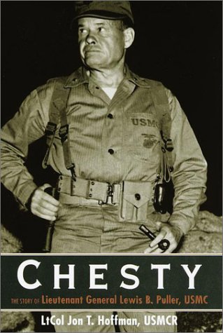 Chesty: The Story of Lieutenant General Lewis B. Puller, USM