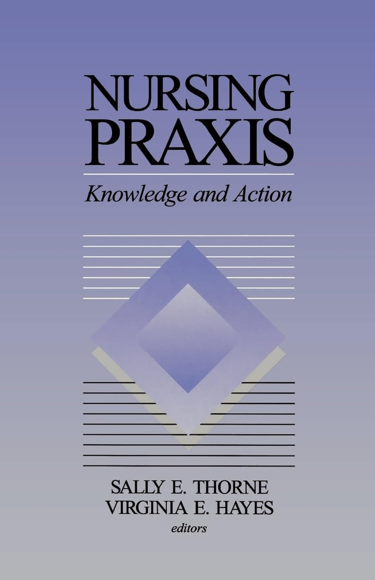 Nursing Praxis: Knowledge and Action