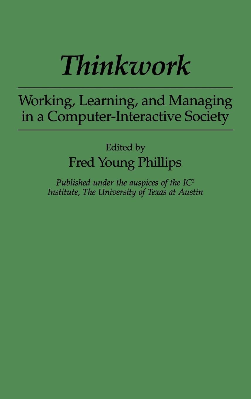 Thinkwork: Working, Learning, and Managing in a Computer-Interactive Society