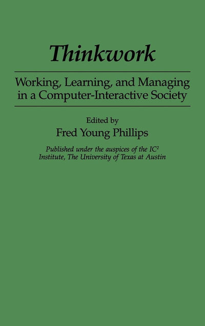 Thinkwork: Working, Learning, and Managing in a Computer-Interactive Society